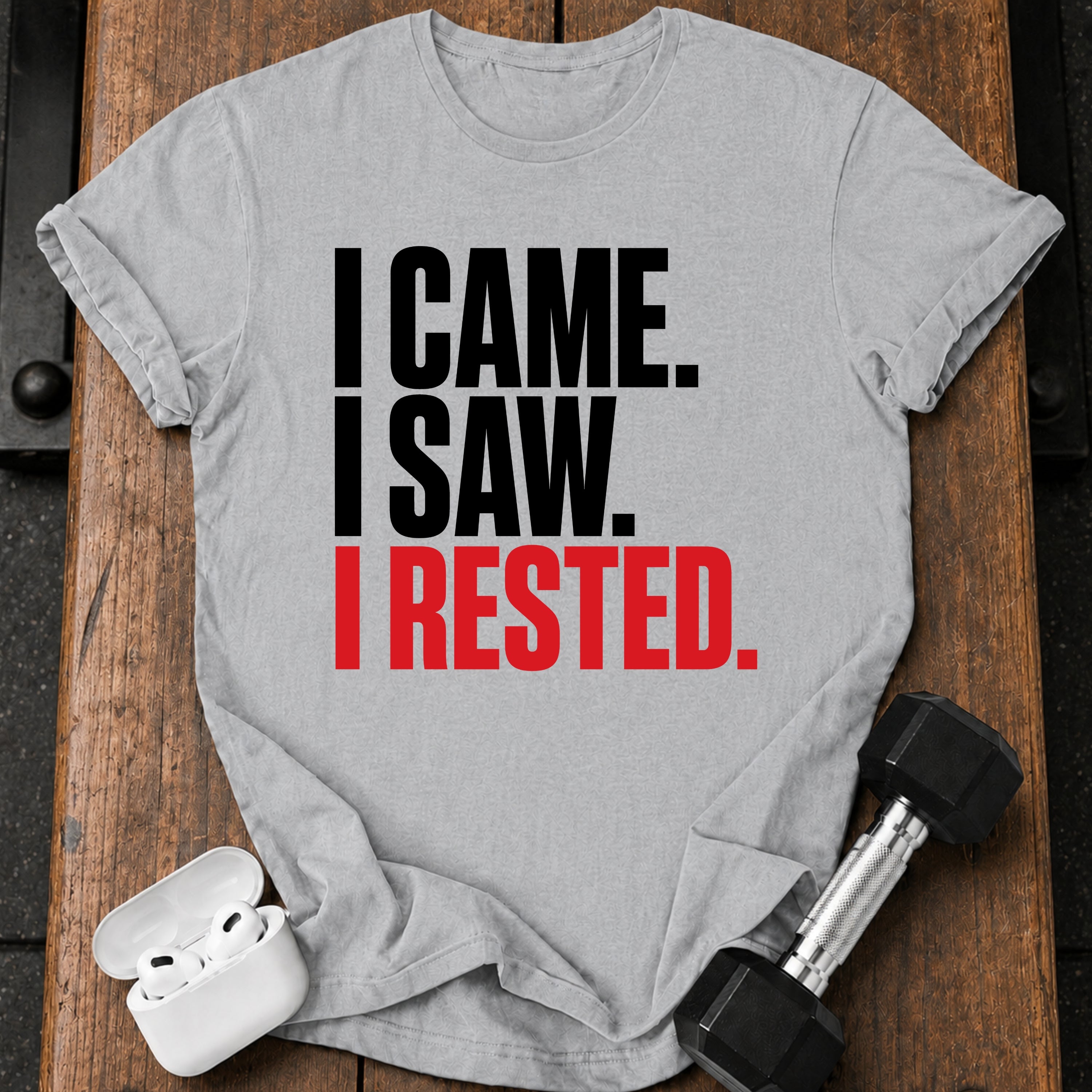 I Came I Rested T-Shirt