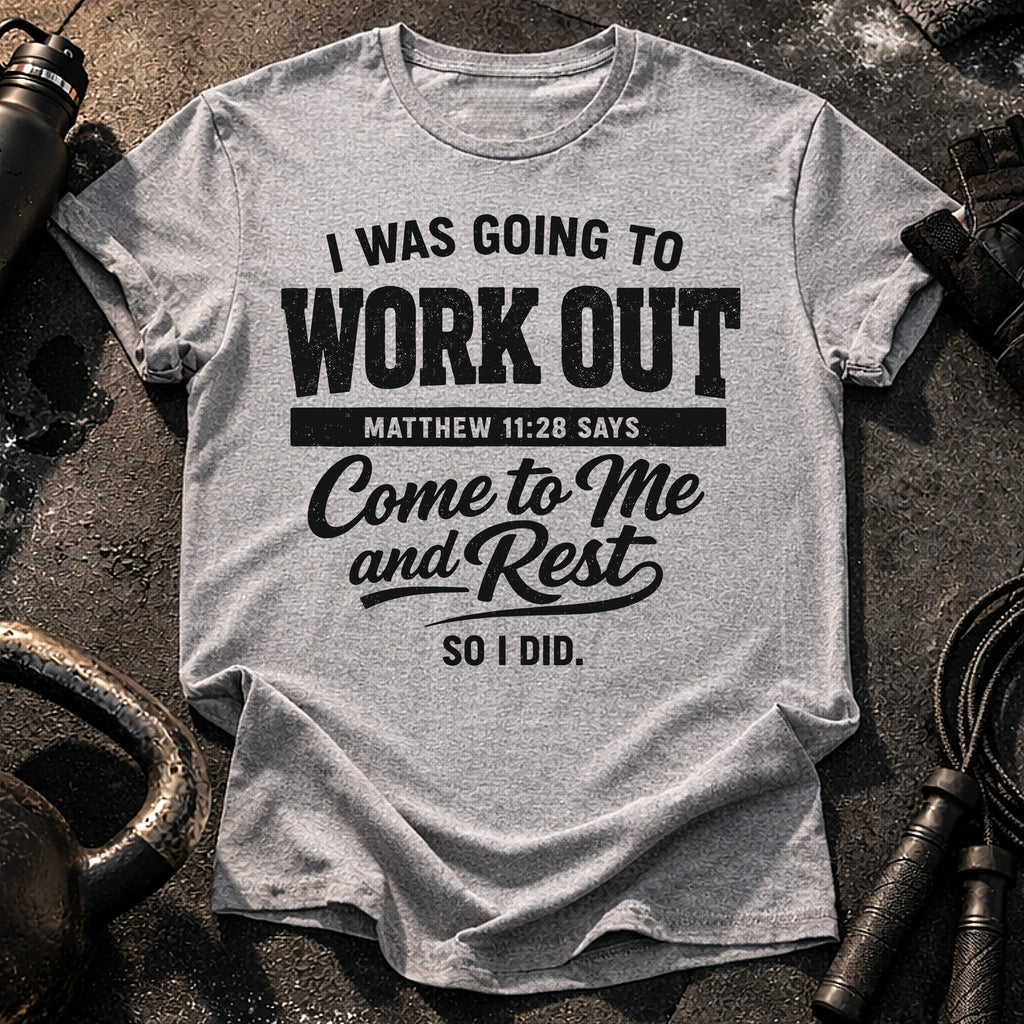 Workout Then Rest T-Shirt