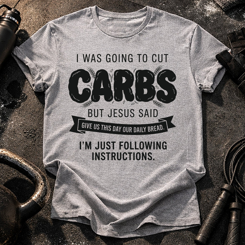 Cut Carbs Not Today T-Shirt