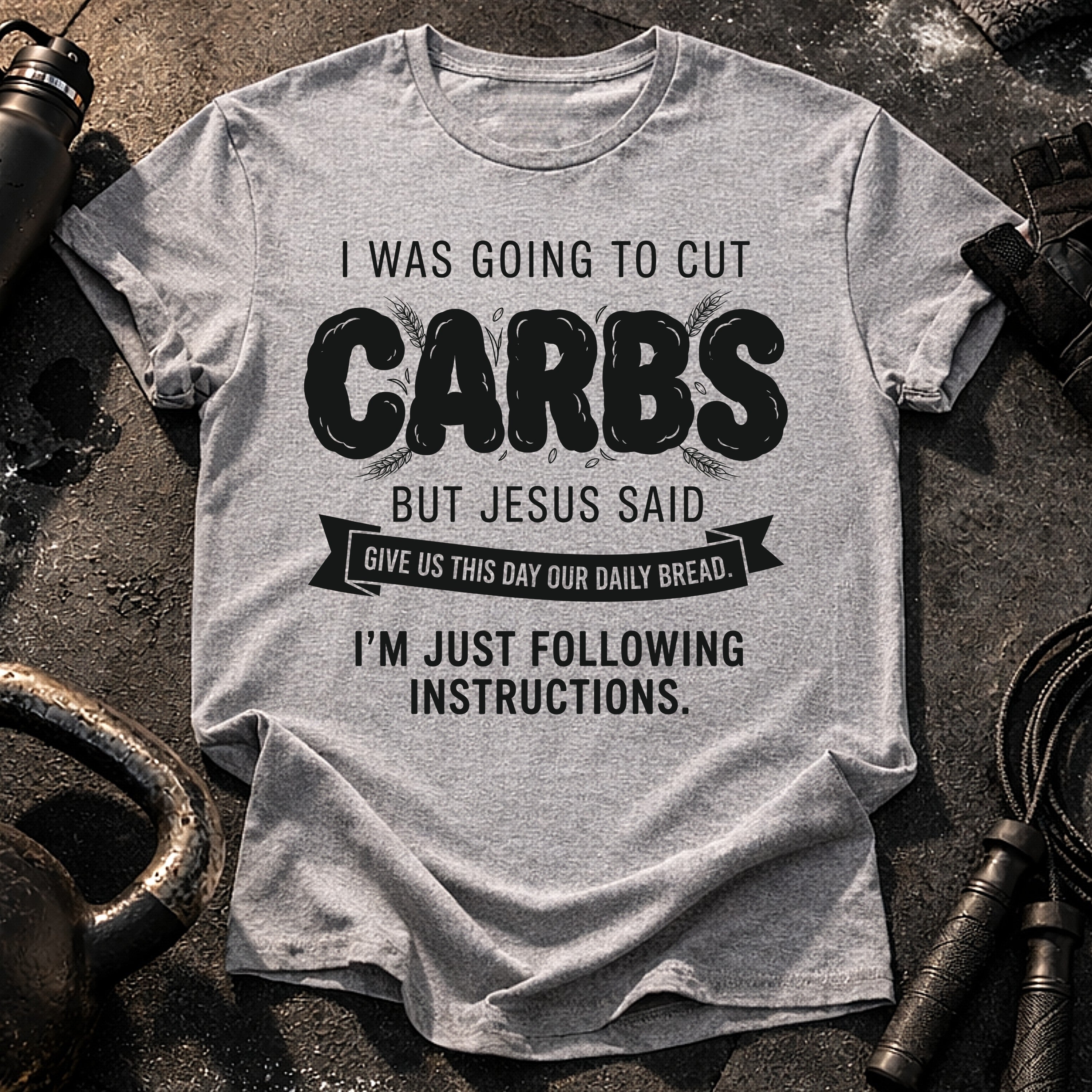 Cut Carbs Not Today T-Shirt