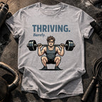 Thriving Barely Funny T-Shirt