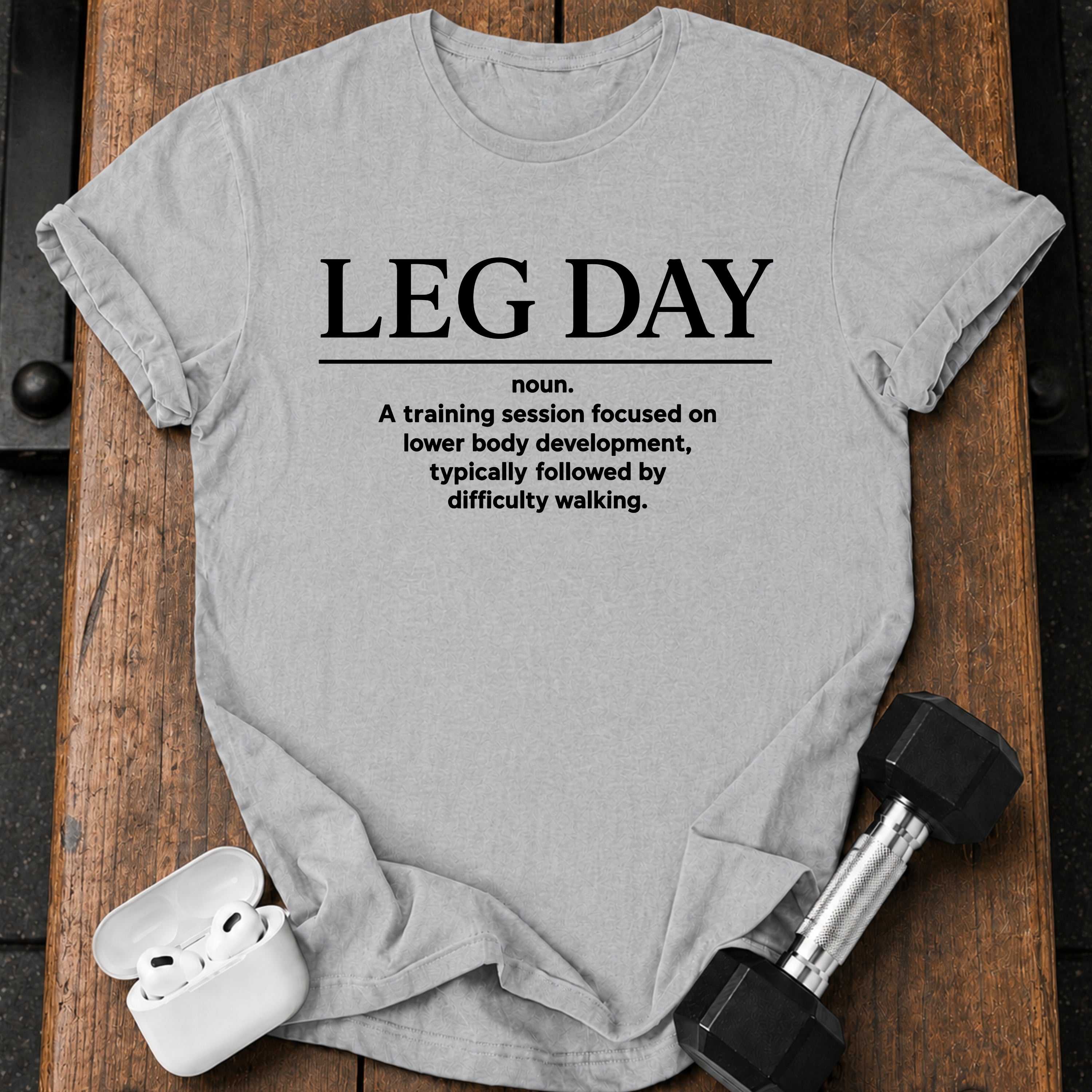 Leg Day Definition T-Shirt
