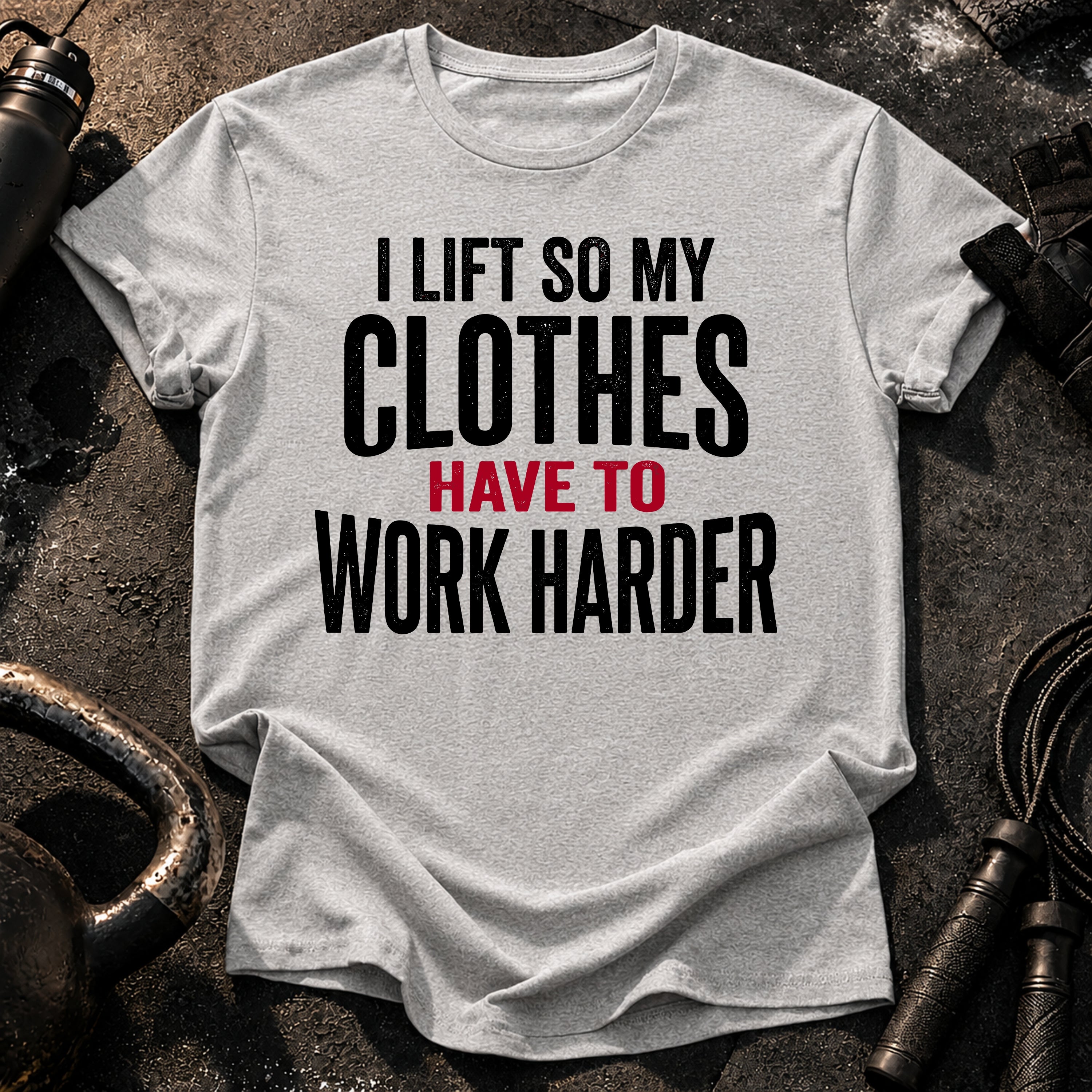 Clothes Work Harder T-Shirt