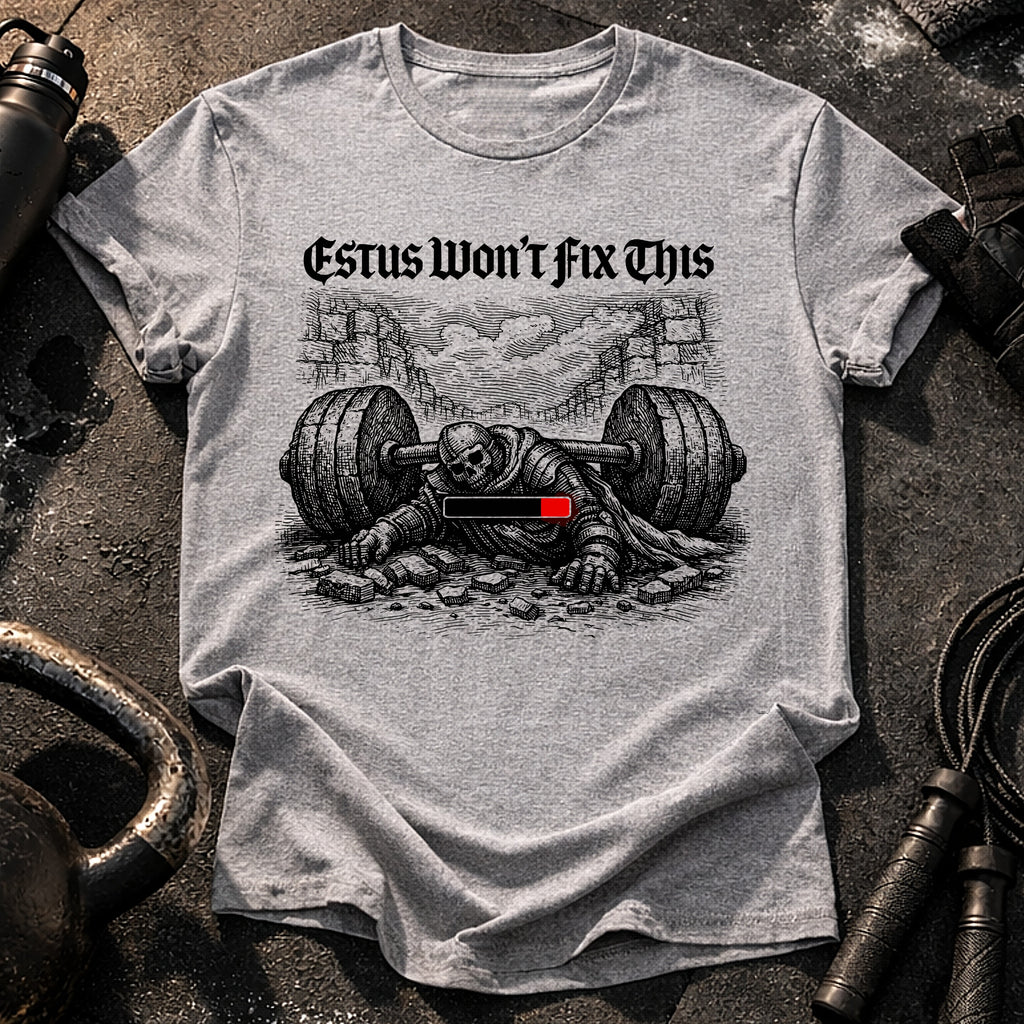 Estus Wont Fix T-Shirt