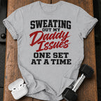 Sweating Daddy Issues T-Shirt