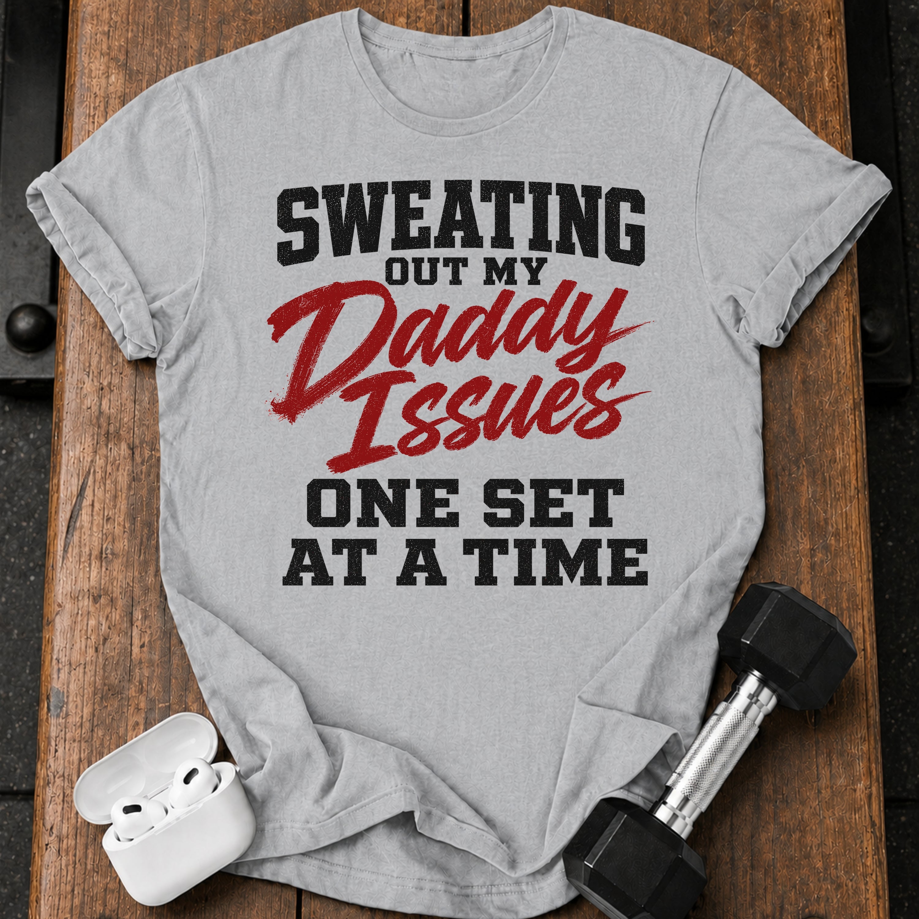 Sweating Daddy Issues T-Shirt