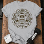 Show Up or Valhalla T-Shirt