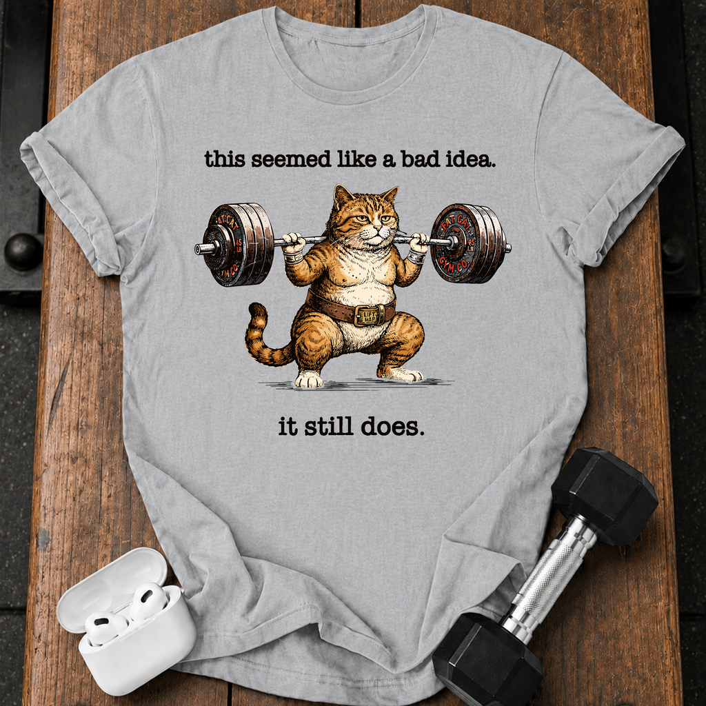 Bad Idea Still Doing T-Shirt