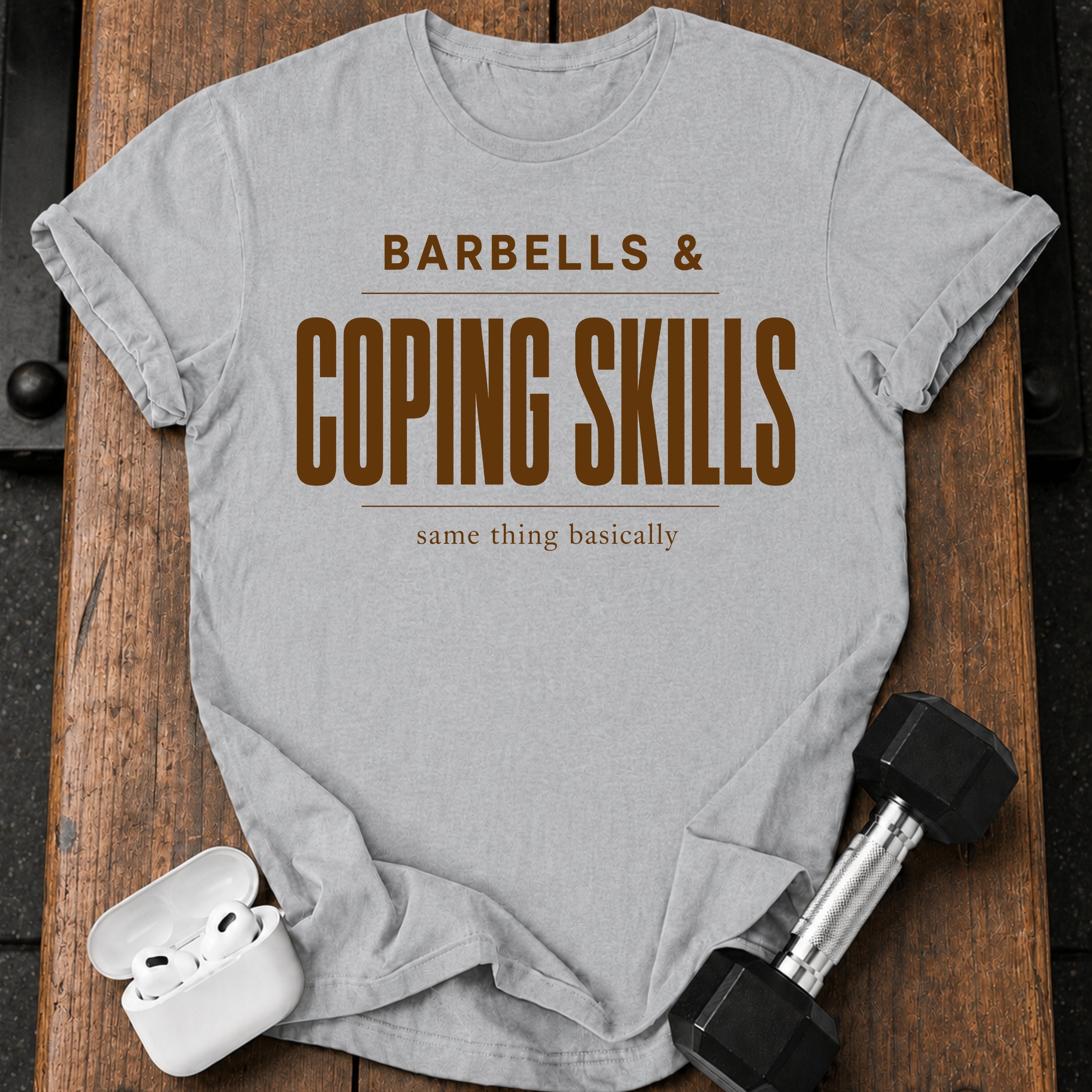 Barbells & Coping Skills T-Shirt