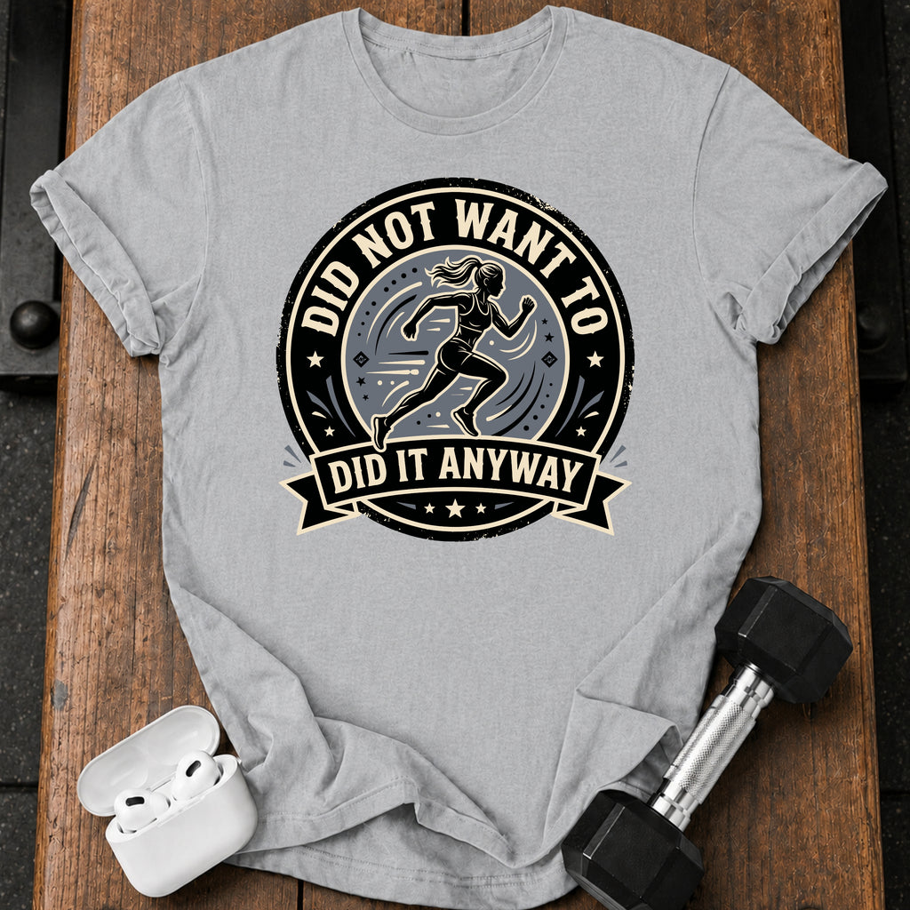 Women's Did Not Want To T-Shirt