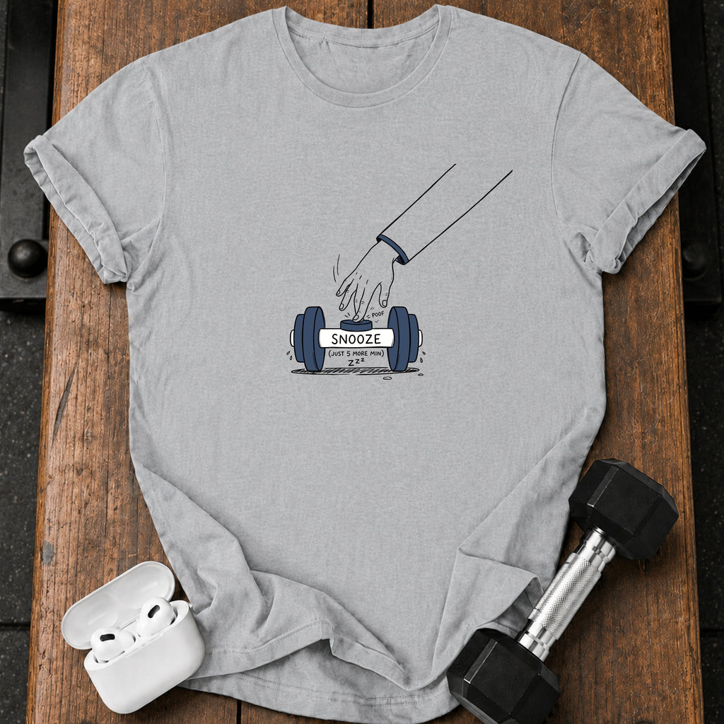 SNOOZE (JUST 5 MORE MIN) T-Shirt