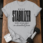Mood Stabilizer T-Shirt