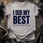 I Did My Best T-Shirt