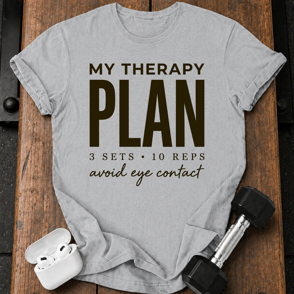 My Therapy Plan T-Shirt