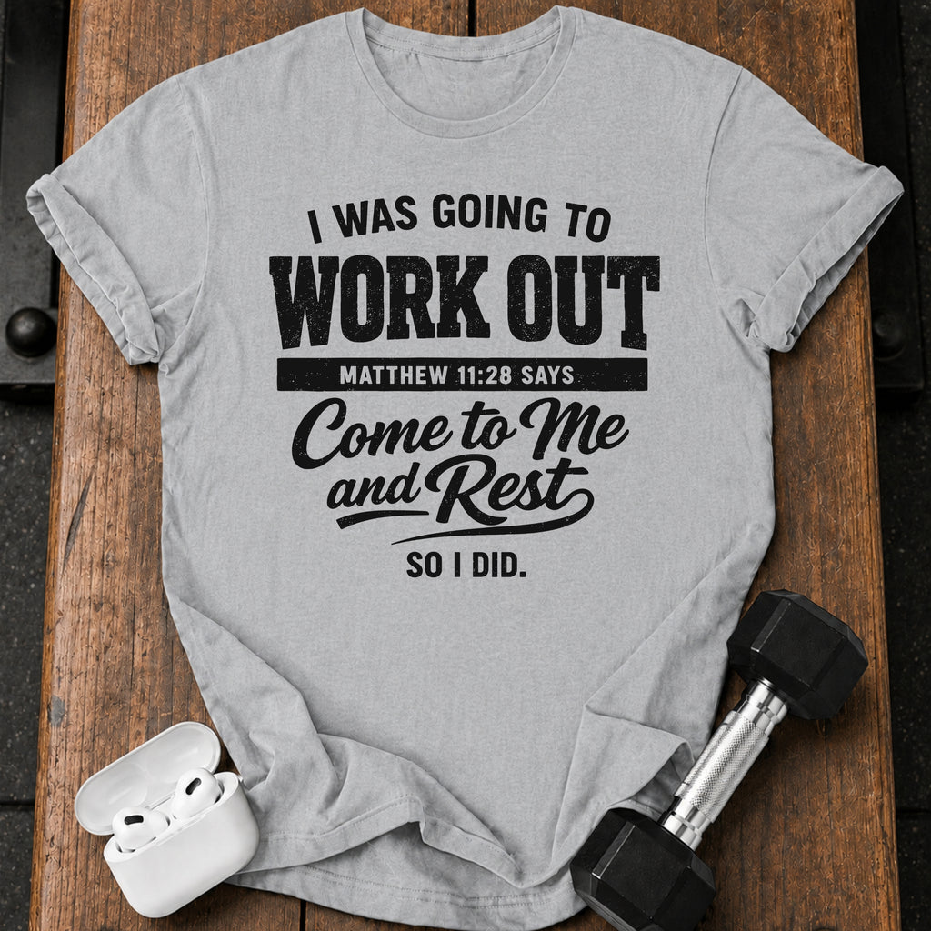 Workout Then Rest T-Shirt