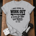 Workout Then Rest T-Shirt