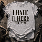 I Hate It Here T-Shirt