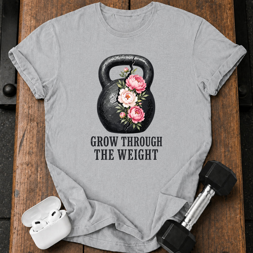Grow Through The Weight T-Shirt