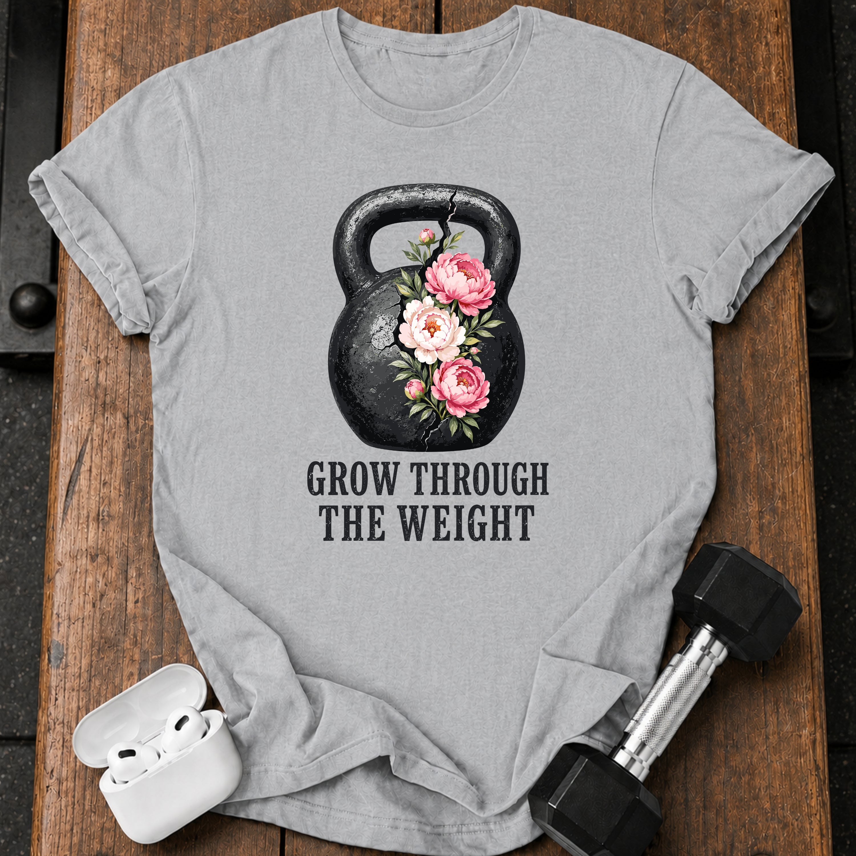 Grow Through The Weight T-Shirt