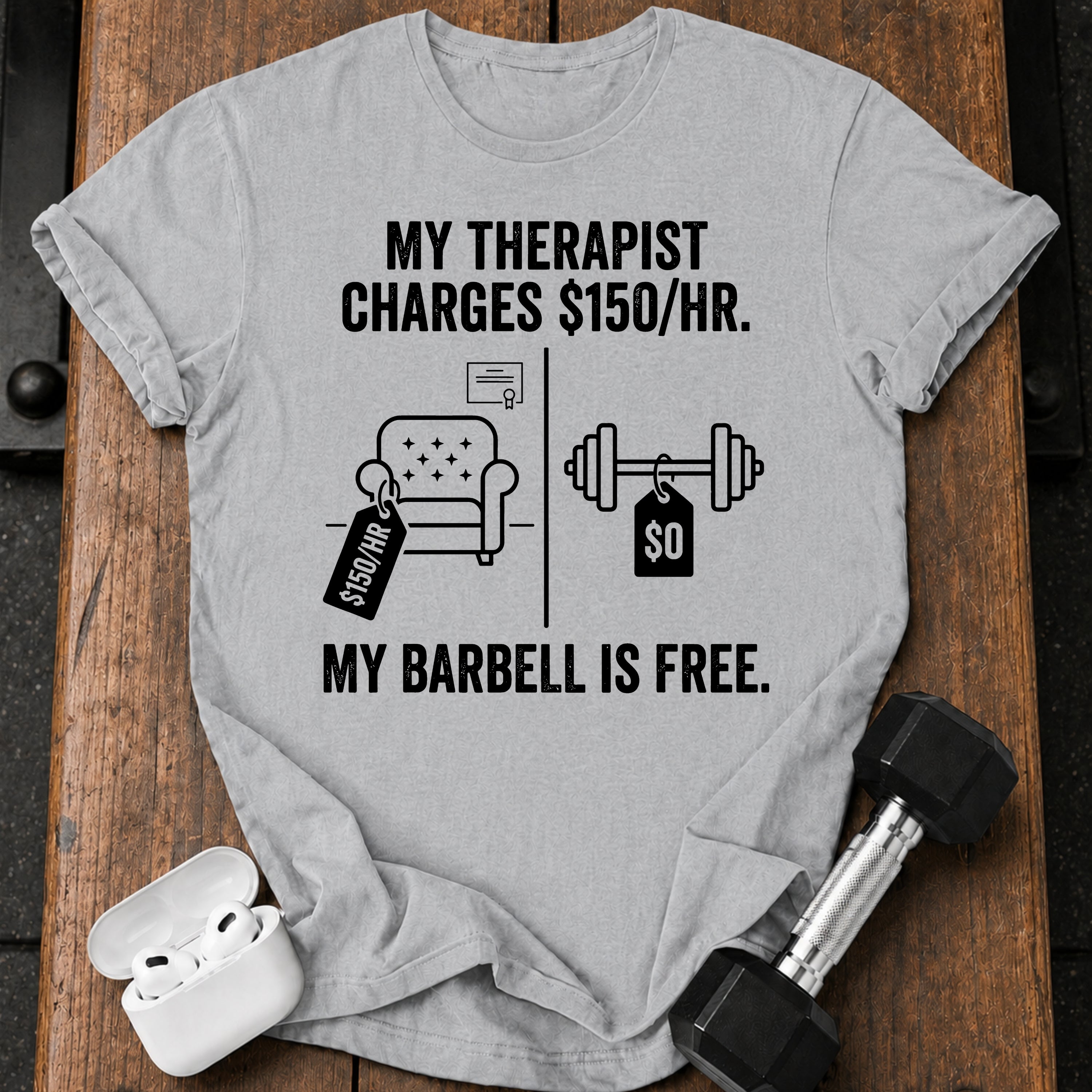 Therapist Vs Barbell T-Shirt