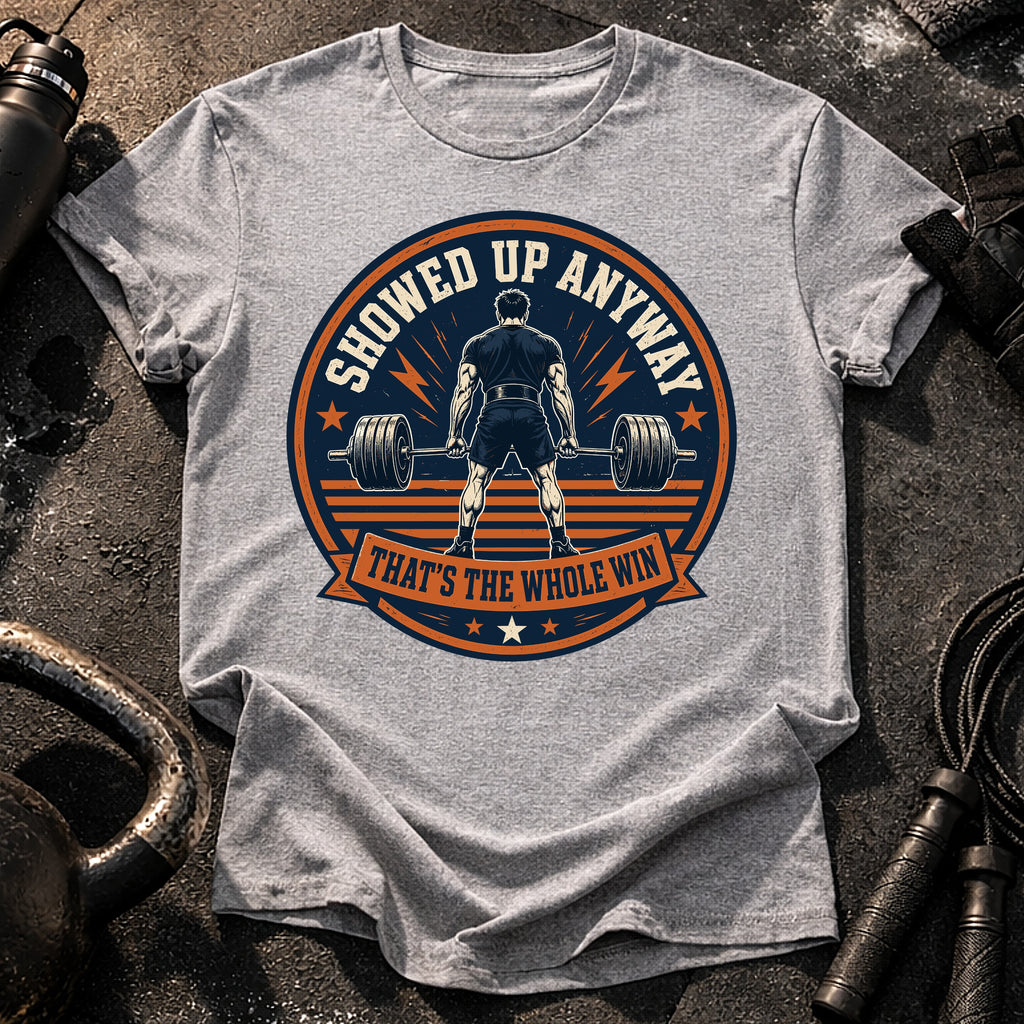 Men's Showed Up Anyway T-Shirt
