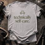 Technically Self Care T-Shirt