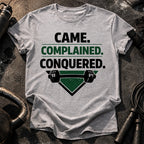 Came Complained Conquered T-Shirt