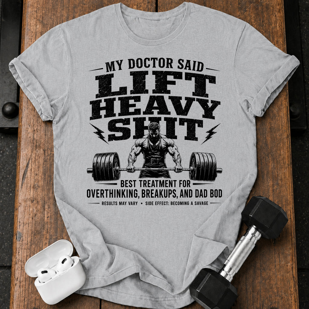 Men's My Doctor Said T-Shirt