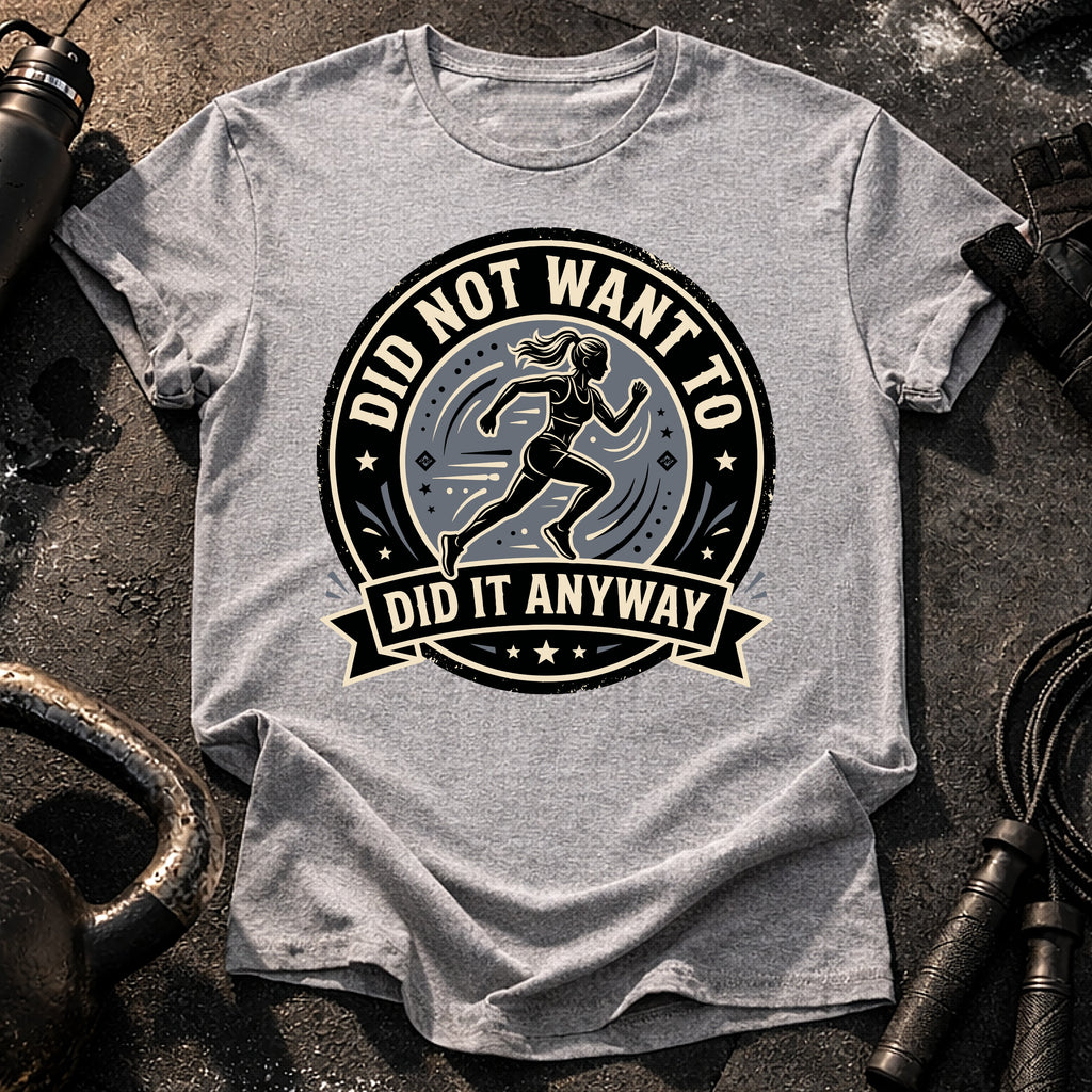 Women's Did Not Want To T-Shirt