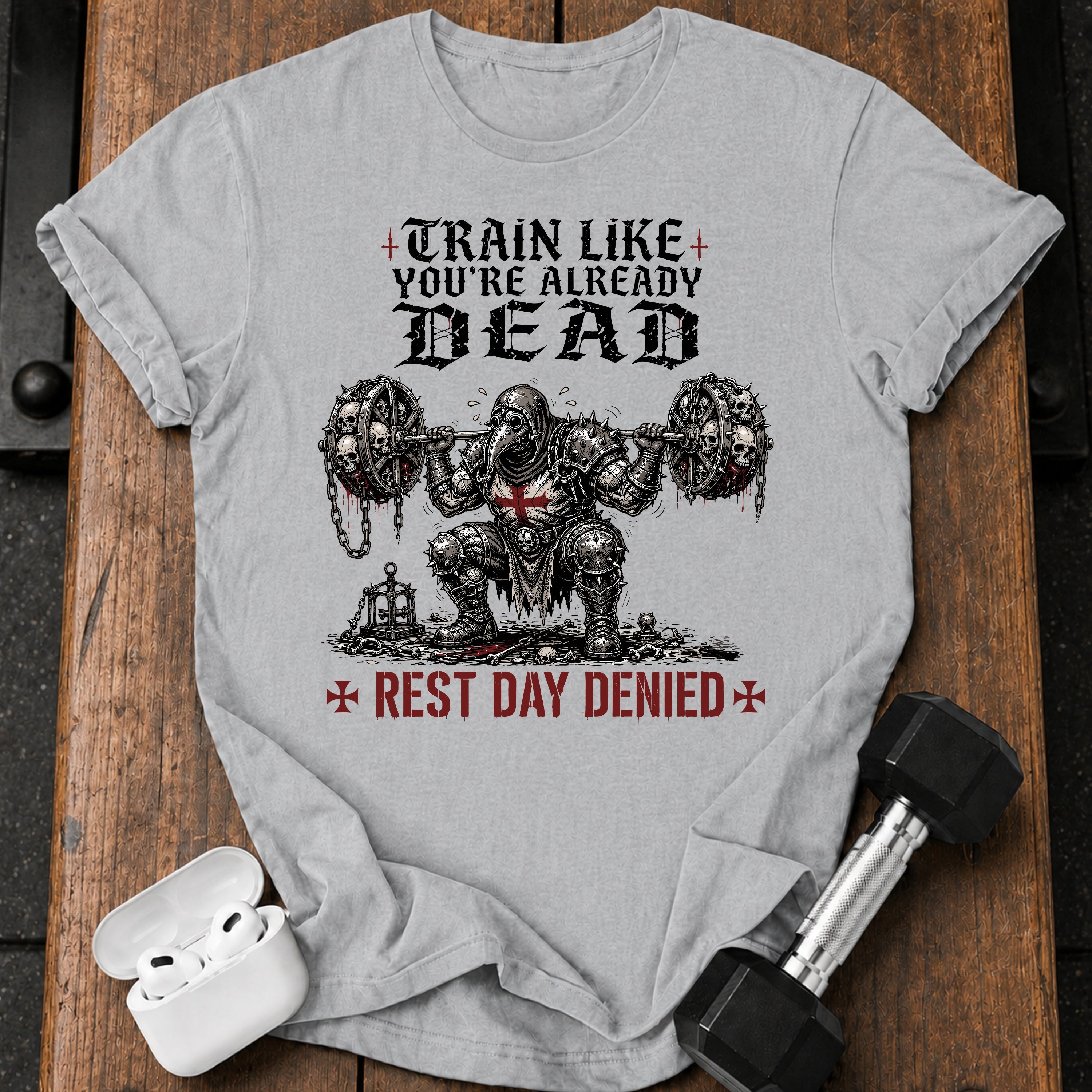 Train Like You're Already Dead T-Shirt