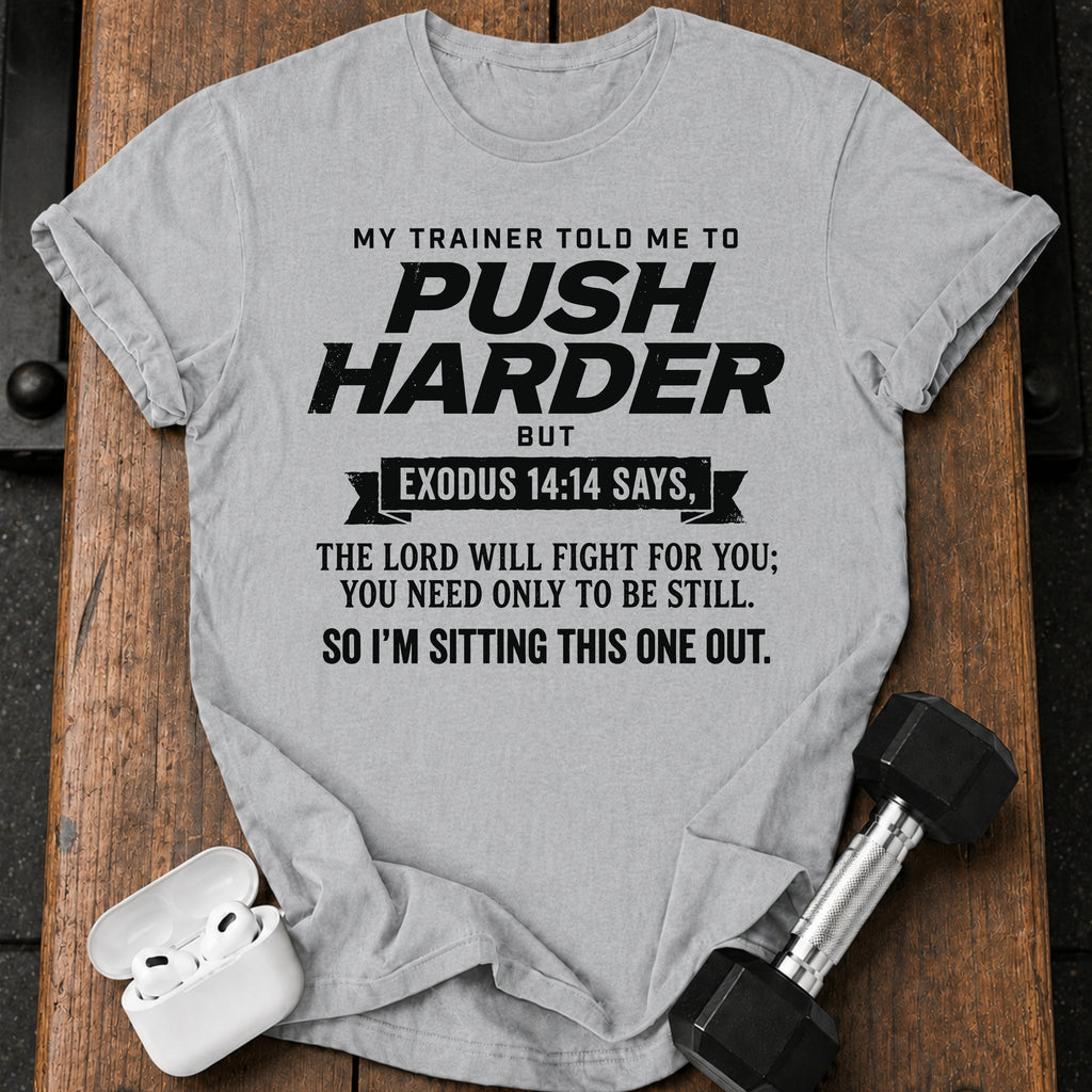 Push Harder Sit Out T-Shirt