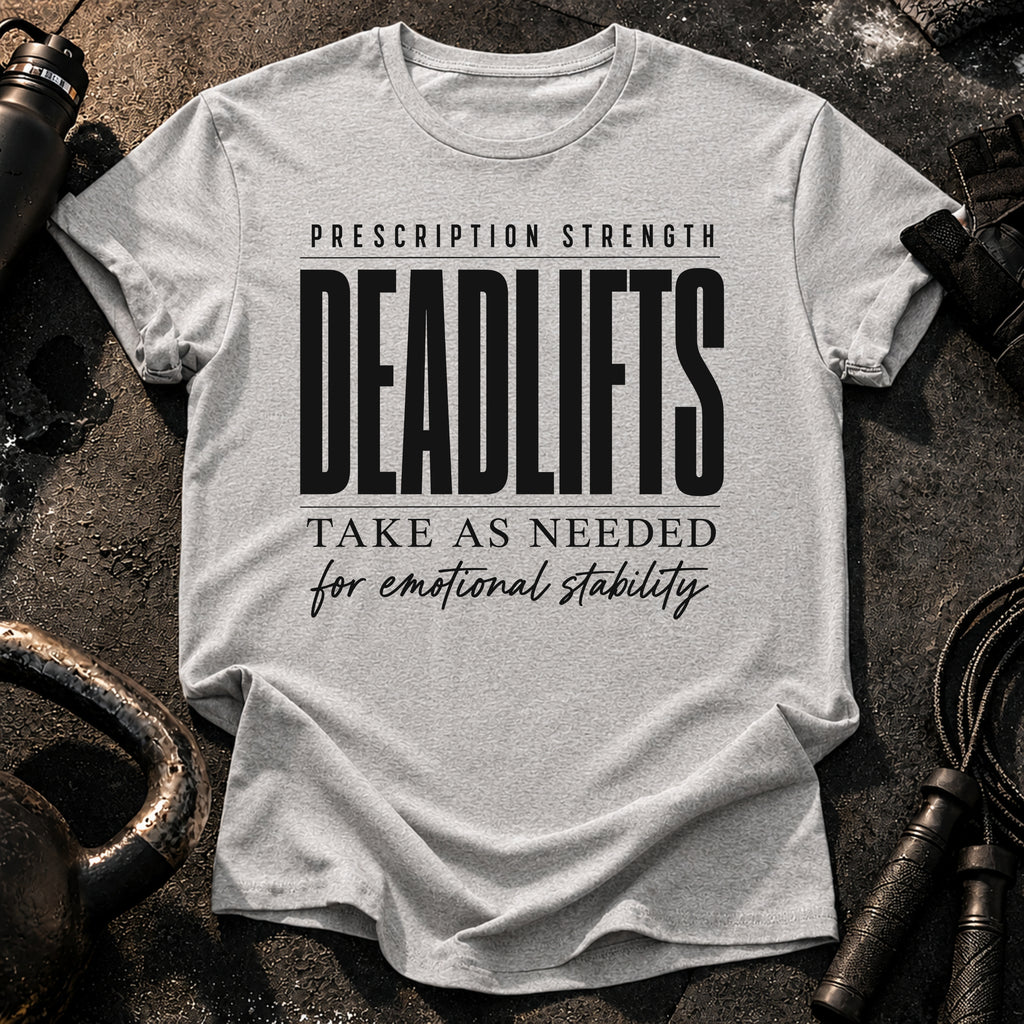 Prescription Strength Deadlift T-Shirt