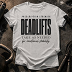 Prescription Strength Deadlift T-Shirt