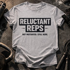 Reluctant Reps Gym T-Shirt