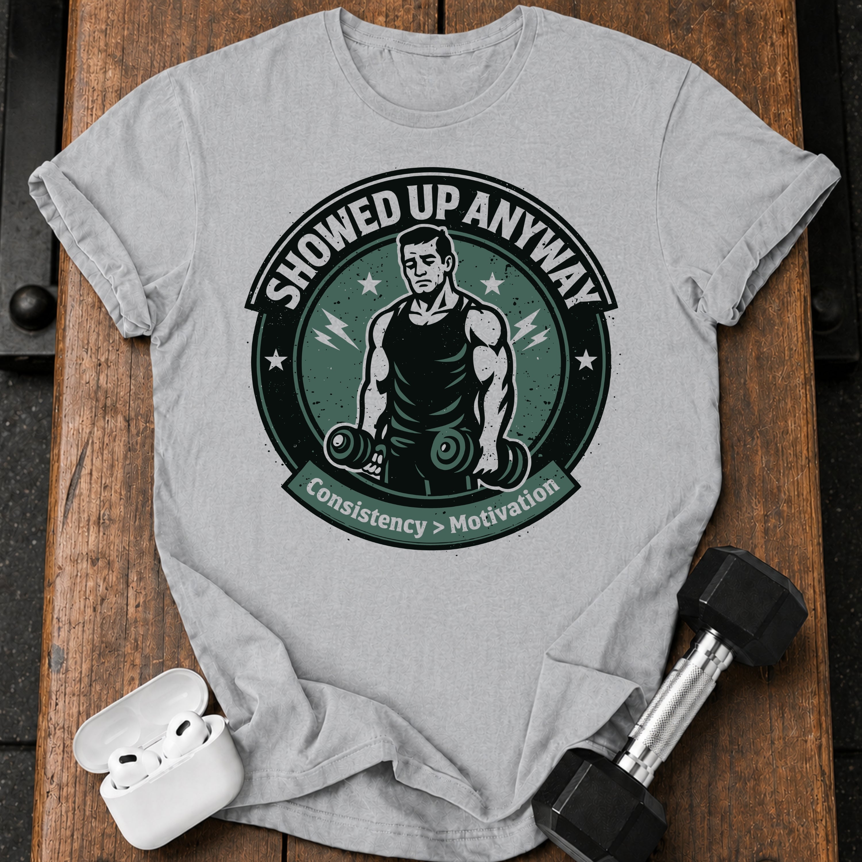 Showed Up Anyway T-Shirt