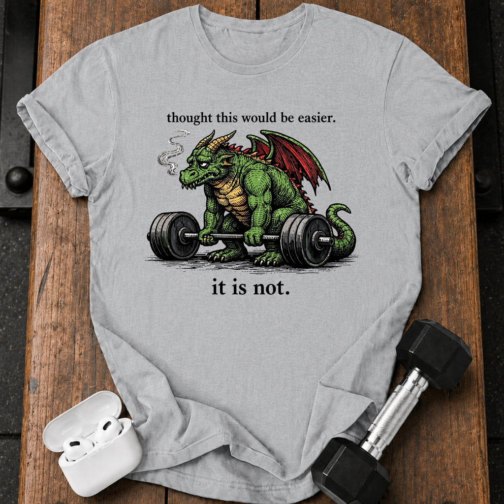 It Is Not Easy T-Shirt