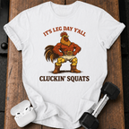Cluckin Squats Leg Day T-Shirt
