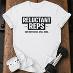 Reluctant Reps Gym T-Shirt