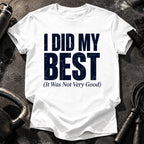I Did My Best T-Shirt