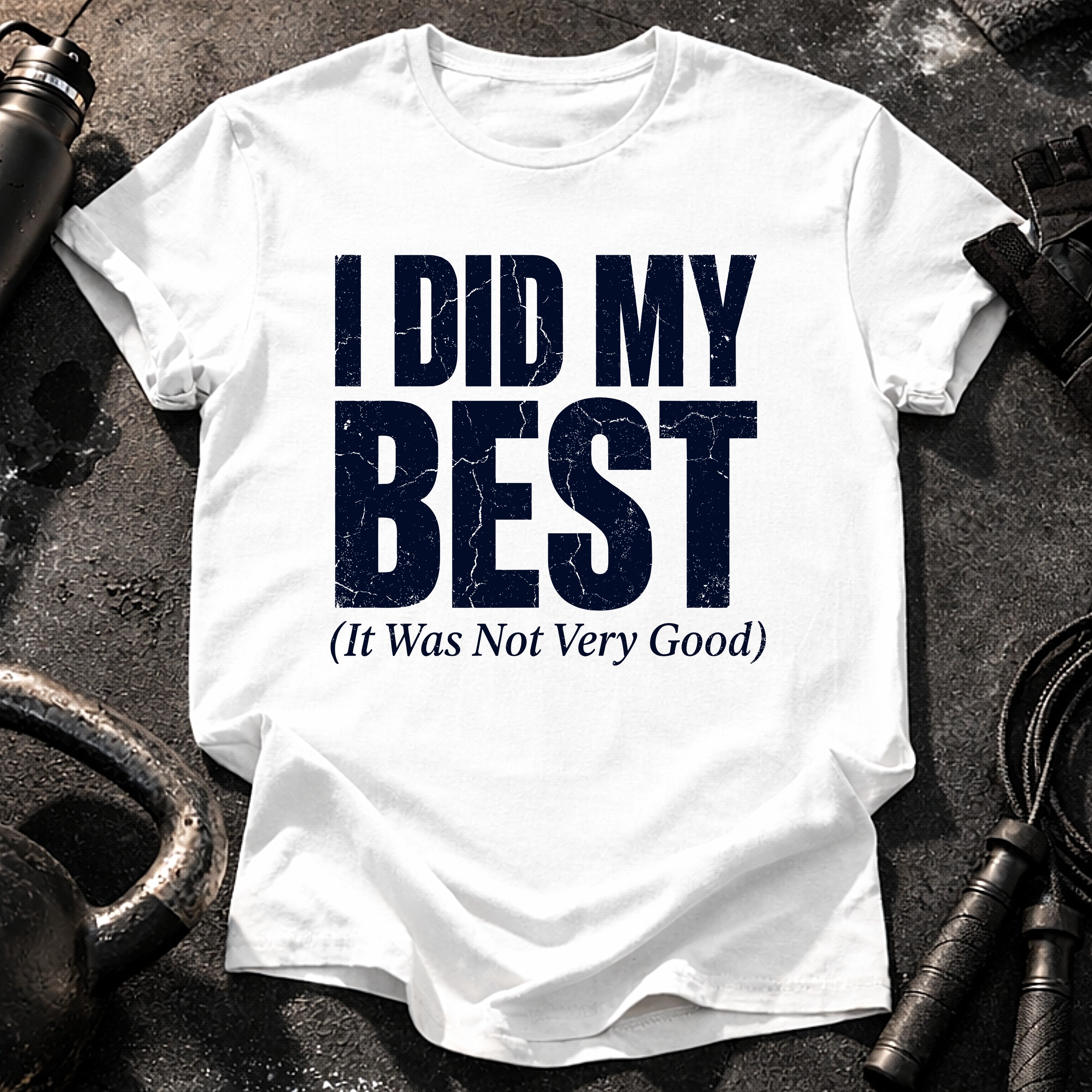 I Did My Best T-Shirt