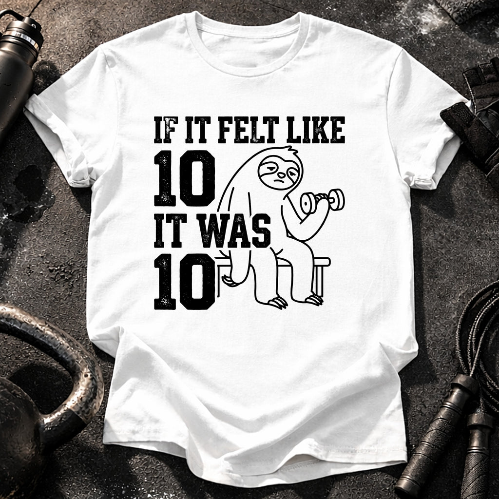 Felt Like Ten T-Shirt
