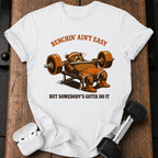 Benchin' Ain't Easy T-shirt