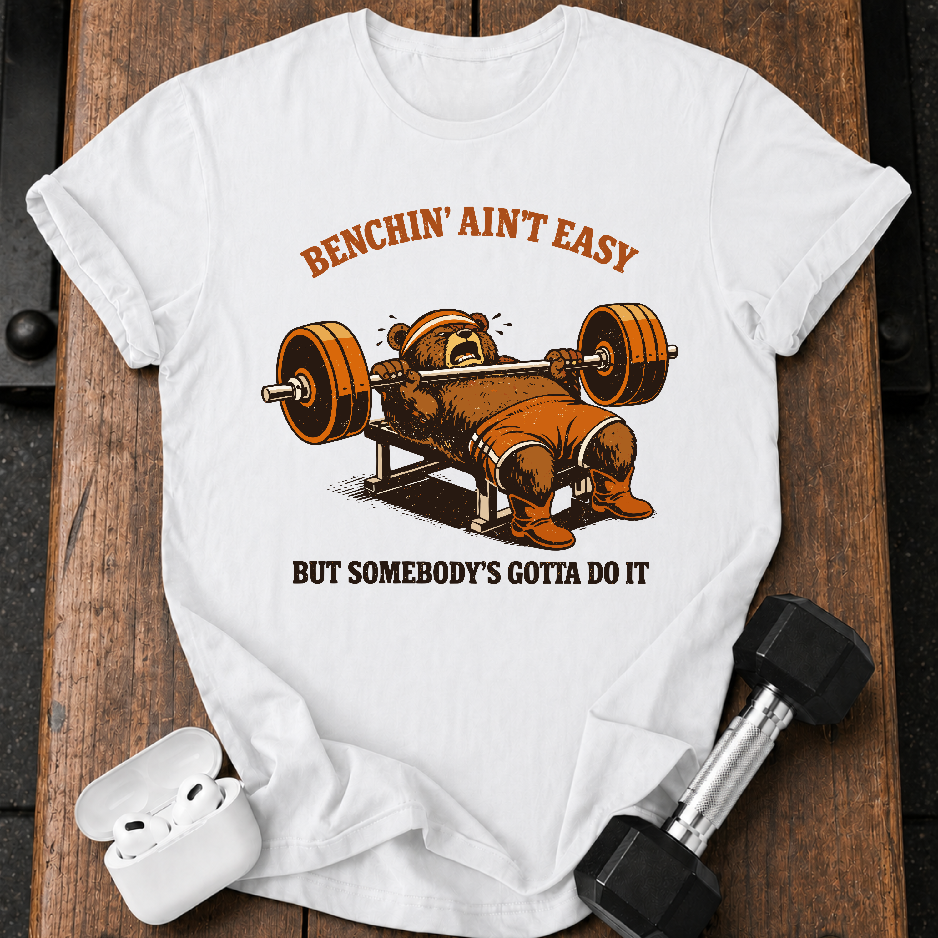 Benchin' Ain't Easy T-shirt