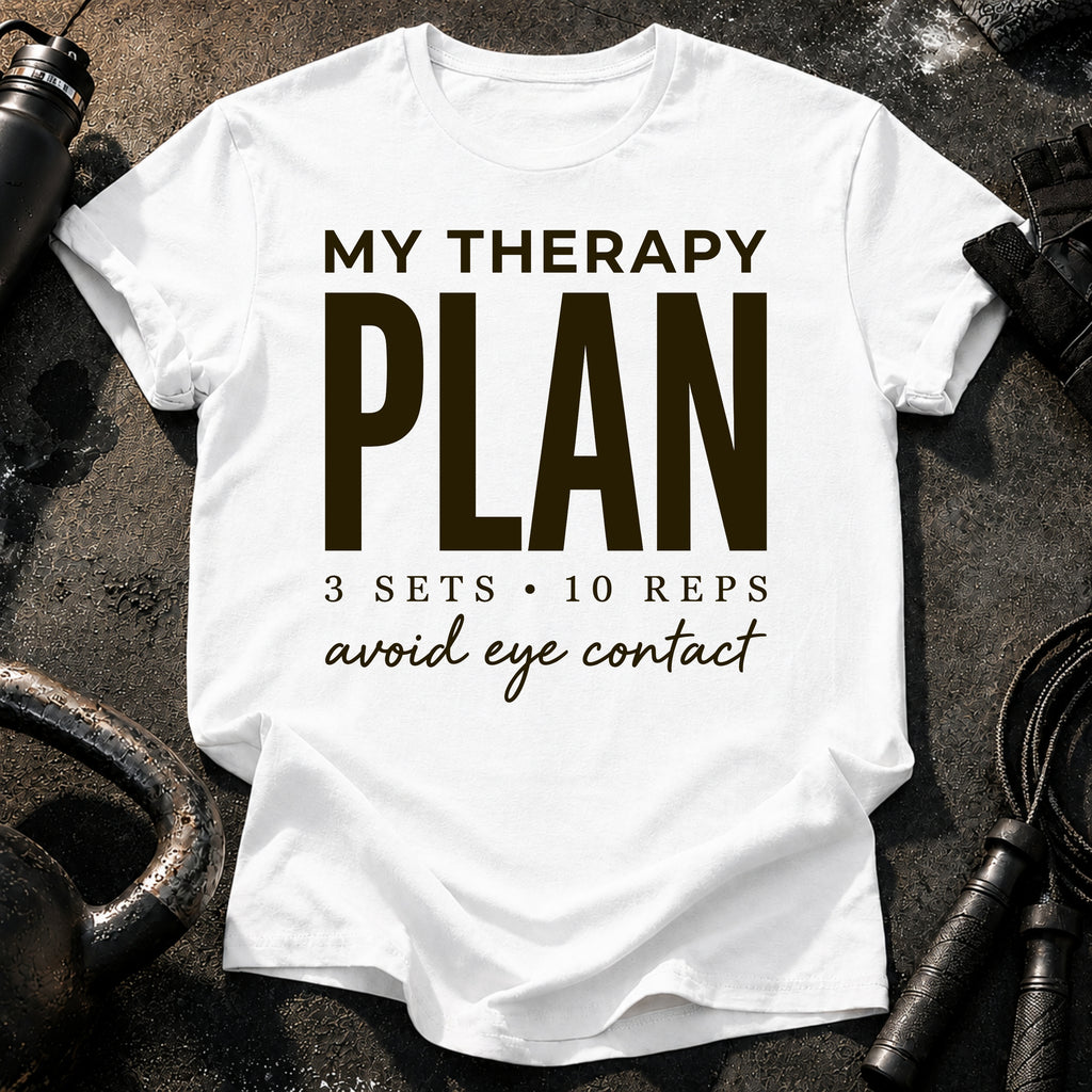 My Therapy Plan T-Shirt