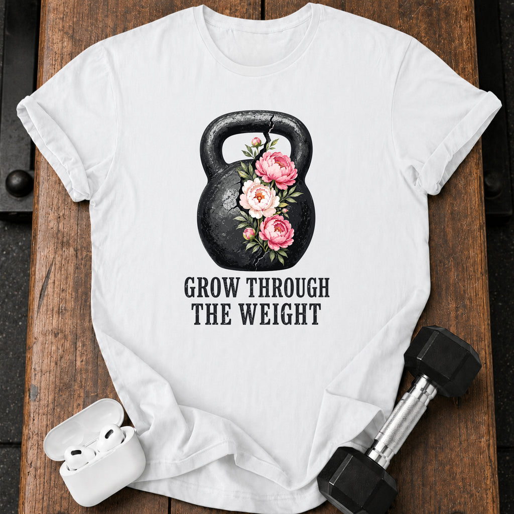 Grow Through The Weight T-Shirt