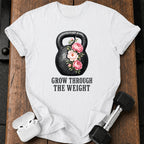 Grow Through The Weight T-Shirt
