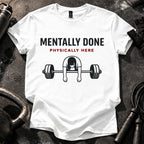 Mentally Done Women T-Shirt