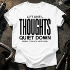 Until Thoughts Quite Down T-Shirt
