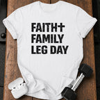 Faith Family Leg Day T-Shirt