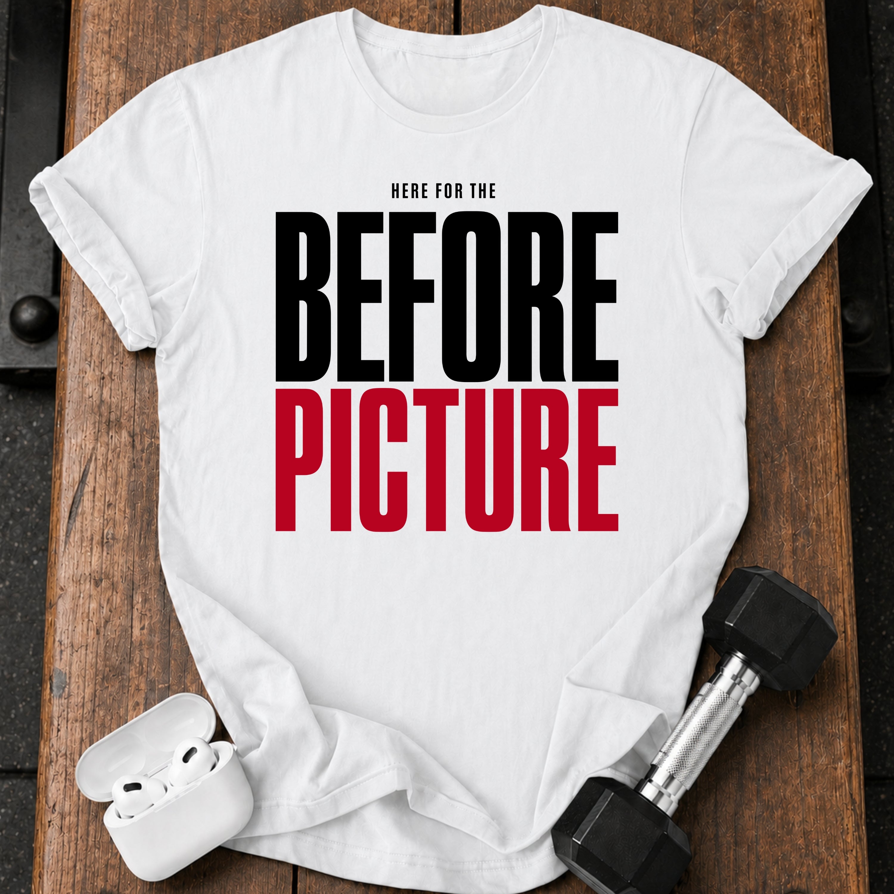 Here For Before T-Shirt